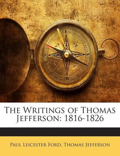 The Writings of Thomas Jefferson: 1816-1826(English)
