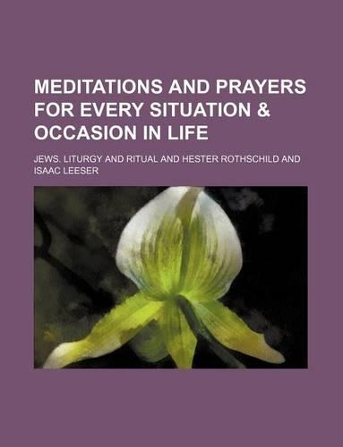 Meditations and Prayers for Every Situation & Occasion in Life