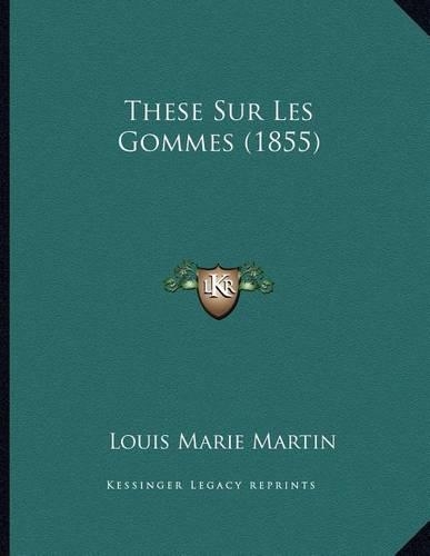These Sur Les Gommes (1855): (French)