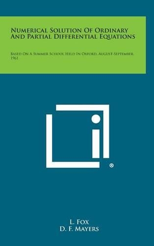 Numerical Solution of Ordinary and Partial Differential Equations: Based on a Summer School Held in Oxford, August-September, 1961