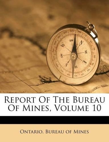 Report of the Bureau of Mines, Volume 10