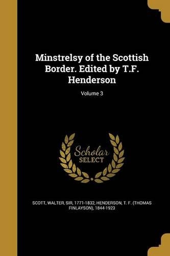 Minstrelsy of the Scottish Border. Edited by T.F. Henderson; Volume 3