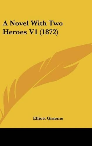 A Novel with Two Heroes V1 (1872)