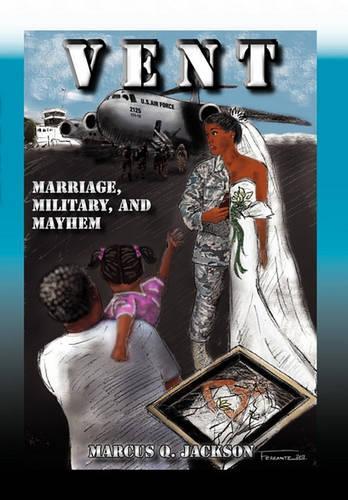 Vent: Marriage, Military, and Mayhem(English)