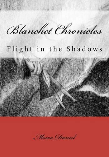 Blanchet Chronicles: Flight in the Shadows(English)