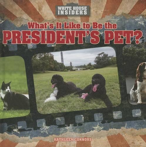 What's It Like to Be the President's Pet?