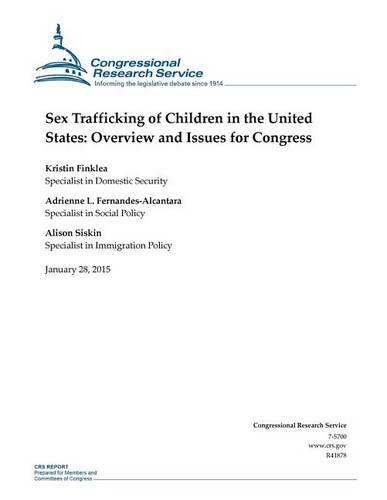 Sex Trafficking of Children in the United States: Overview and Issues for Congress(Crs Reports)