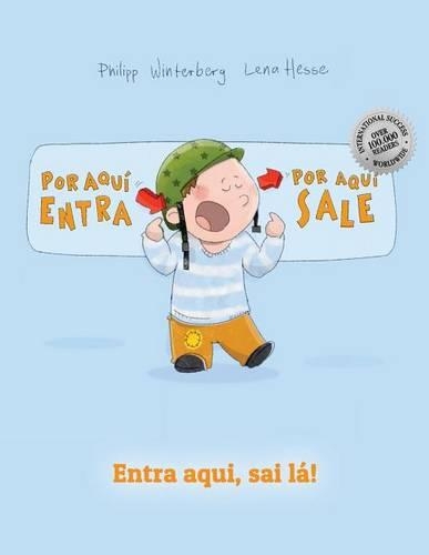 ¡Por aqui entra, Por aqui sale! Entra aqui, sai lá!