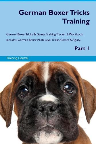 German Boxer Tricks Training German Boxer Tricks & Games Training Tracker & Workbook. Includes