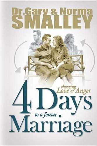 4 Days to a Forever Marriage: Choosing Love or Anger