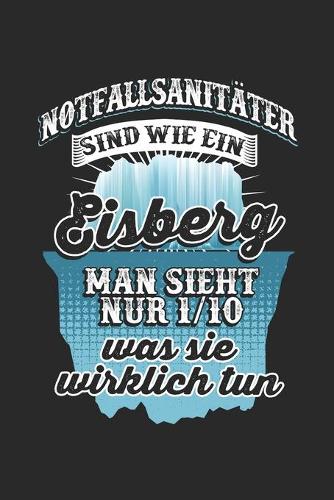 Notfallsanitäter ist wie ein Eisberg Man sieht nur 1/10 was sie wirklich tun: Tischtennis & Tischtennisspieler Notizbuch 6'x9' Liniert Geschenk für Ping Pong & Schmetterhand
