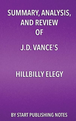 Summary, Analysis, and Review of J.D. Vance's Hillbilly Elegy