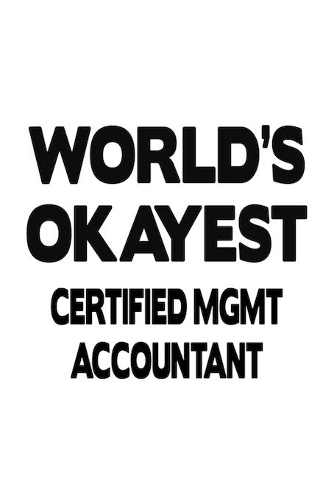 World's Okayest Certified Mgmt Accountant