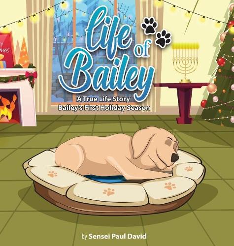 Life of Bailey: Bailey's First Holiday Season(Life of Bailey)