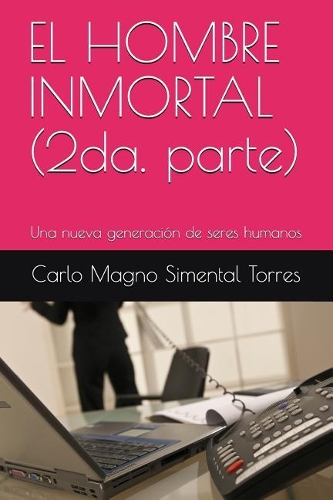 El Hombre Inmortal (2da. Parte)