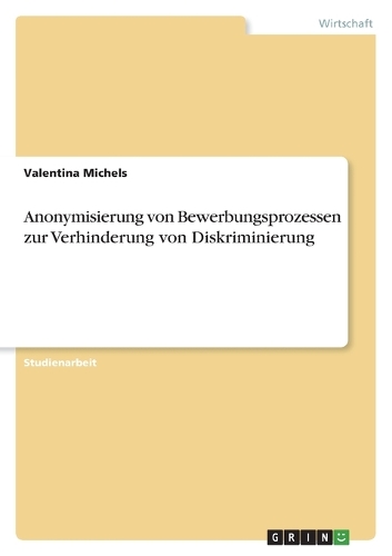 Anonymisierung von Bewerbungsprozessen zur Verhinderung von Diskriminierung
