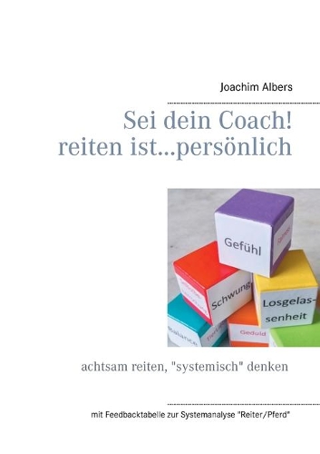 Sei dein Coach! reiten ist...persönlich: achtsam reiten, systemisch denken
