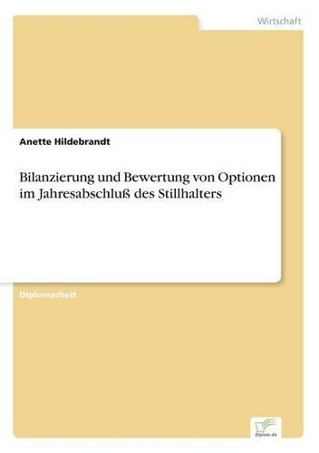 Bilanzierung und Bewertung von Optionen im Jahresabschluß des Stillhalters: (German)