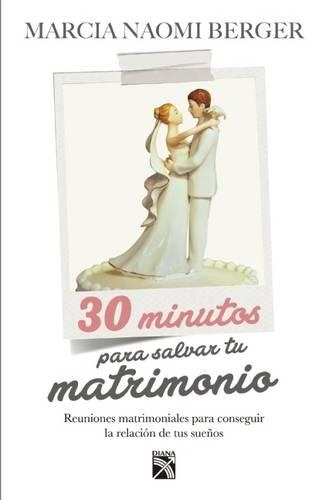 30 Minutos Para Salvar Tu Matrimonio
