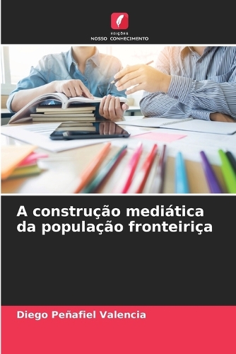 A construção mediática da população fronteiriça