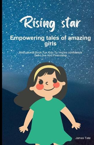 Rising star: Empowering tales of amazing girls