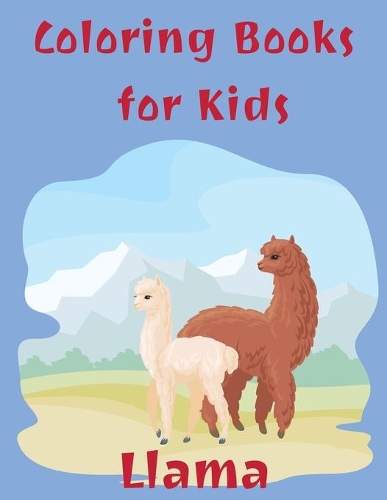 Coloring Books for Kids Llama: Cute Llama Gifts for Girls Age 8