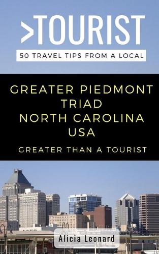 Greater Than a Tourist- Greater Piedmont Triad North Carolina USA