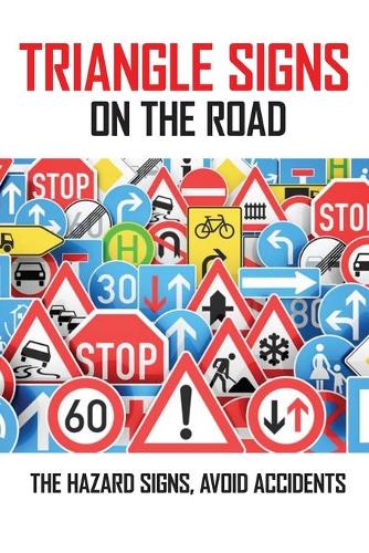 Triangle Signs On The Road: The Hazard Signs, Avoid Accidents: State Route Sign