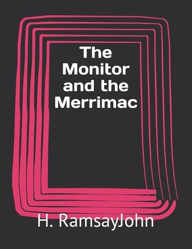 The Monitor and the Merrimac