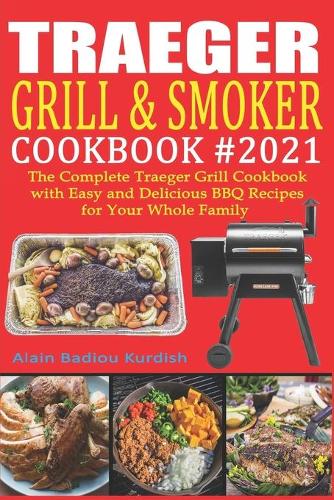 Traeger Grill & Smoker Cookbook #2021