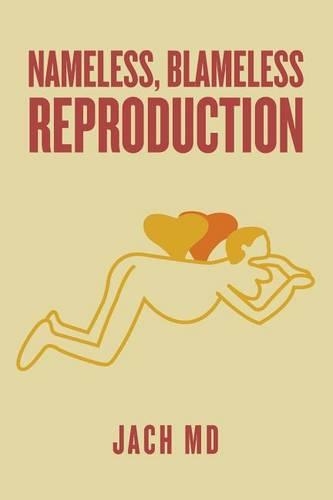 Nameless, Blameless Reproduction: (English)