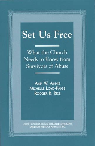 Set Us Free: What the Church Needs to Know from Survivors of Abuse