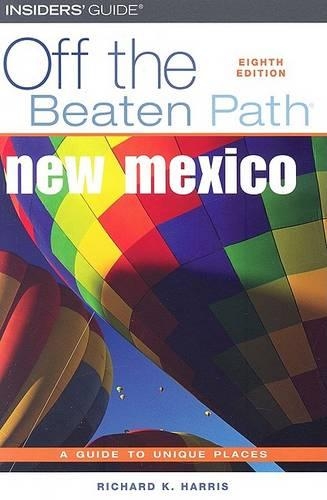 New Mexico Off the Beaten Path: (8 Off the Beaten Path New Mexico)