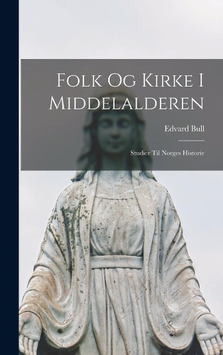 Folk Og Kirke I Middelalderen