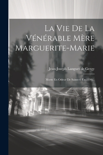 La Vie De La Vénérable Mère Marguerite-marie