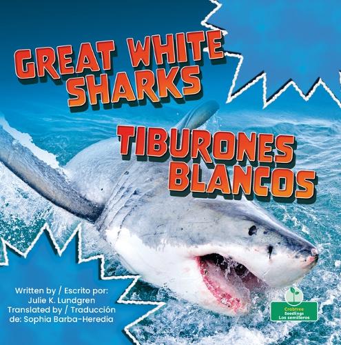 Tiburones Blancos (Great White Sharks) Bilingual Eng/Spa: (Los Archivos del Tiburón (Shark Files) Bilingual Eng/Spa)