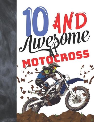 10 And Awesome At Motocross: Sketchbook Gift For Motorbike Riders - Off Road Motorcycle Racing Sketchpad To Draw And Sketch In