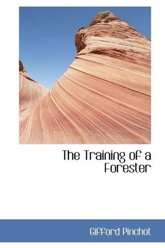The Training of a Forester: (English)