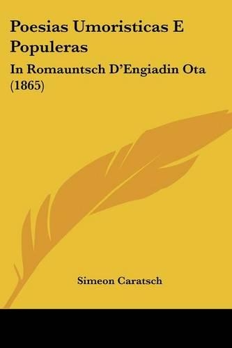 Poesias Umoristicas E Populeras: In Romauntsch D'Engiadin Ota (1865)(English)