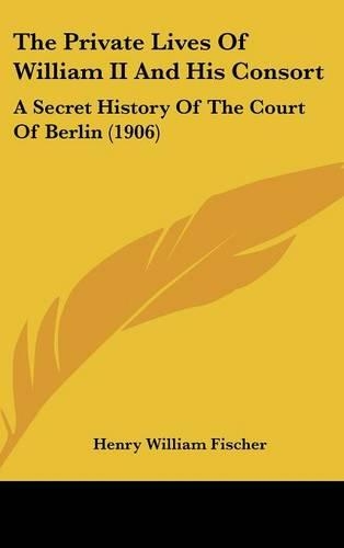 The Private Lives Of William II And His Consort