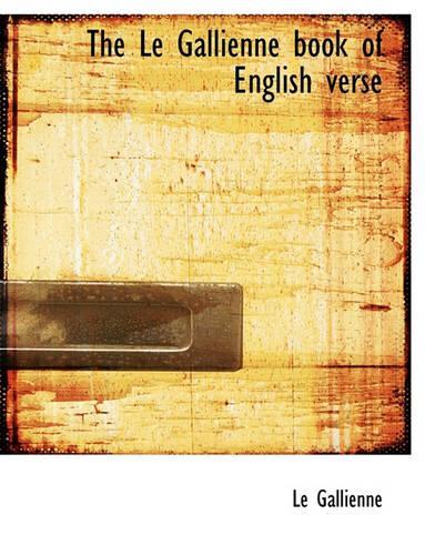 The Le Gallienne Book of English Verse