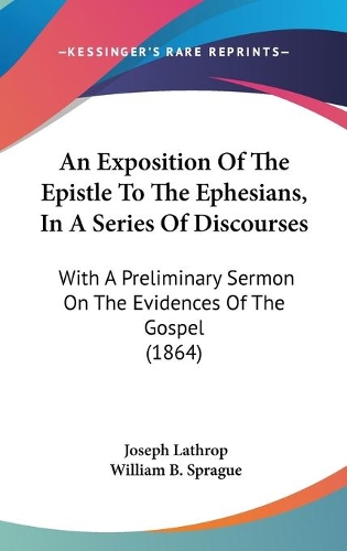 An Exposition Of The Epistle To The Ephesians, In A Series Of Discourses