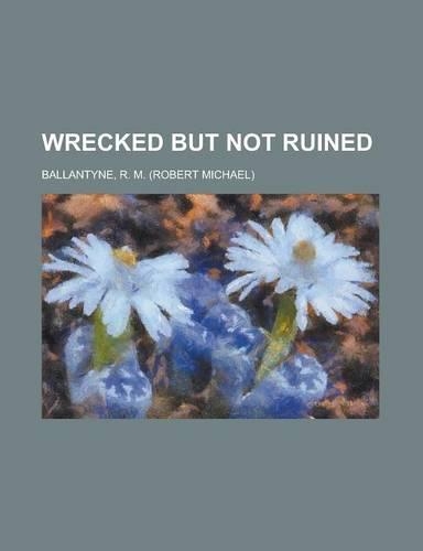 Wrecked But Not Ruined