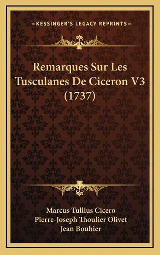 Remarques Sur Les Tusculanes De Ciceron V3 (1737)