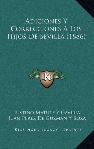 Adiciones Y Correcciones A Los Hijos De Sevilla (1886)