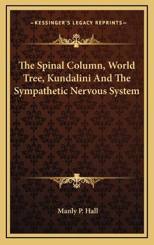 The Spinal Column, World Tree, Kundalini And The Sympathetic Nervous System