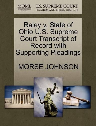 Raley V. State of Ohio U.S. Supreme Court Transcript of Record with Supporting Pleadings