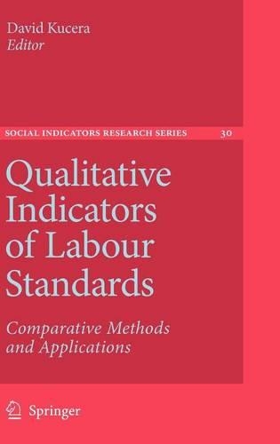Qualitative Indicators of Labour Standards: Comparative Methods and Applications: (Social Indicators Research S)