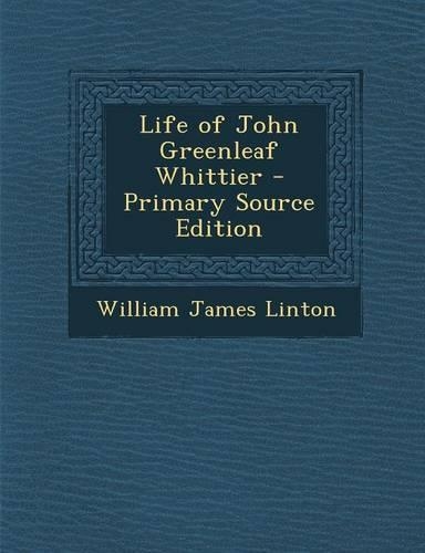 Life of John Greenleaf Whittier