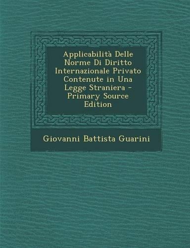 Applicabilita Delle Norme Di Diritto Internazionale Privato Contenute in Una Legge Straniera: (Italian)